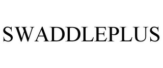 SWADDLEPLUS