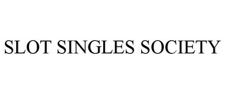 SLOT SINGLES SOCIETY