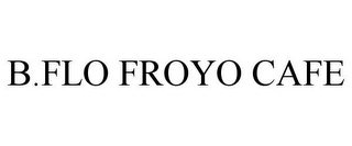 B.FLO FROYO CAFE