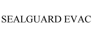 SEALGUARD EVAC