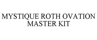 MYSTIQUE ROTH OVATION MASTER KIT