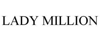 LADY MILLION