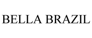 BELLA BRAZIL