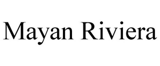 MAYAN RIVIERA