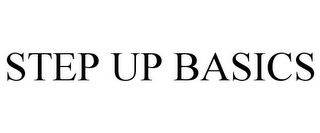 STEP UP BASICS