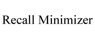 RECALL MINIMIZER