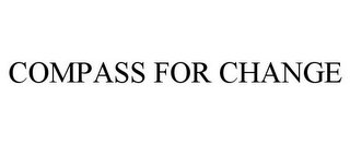 COMPASS FOR CHANGE