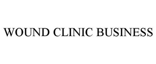 WOUND CLINIC BUSINESS