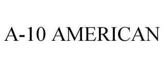 A-10 AMERICAN