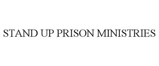 STAND UP PRISON MINISTRIES