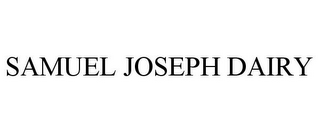 SAMUEL JOSEPH DAIRY
