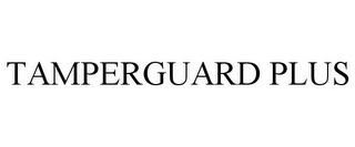 TAMPERGUARD PLUS