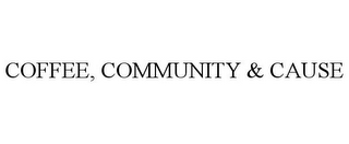 COFFEE, COMMUNITY & CAUSE