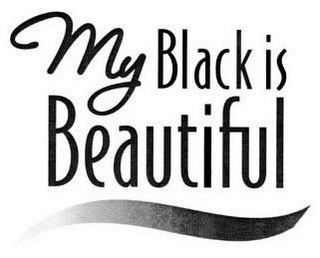 MY BLACK IS BEAUTIFUL