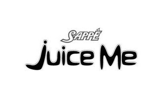 SAPPÉ JUICE ME
