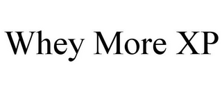 WHEY MORE XP