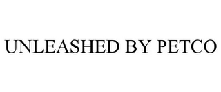 UNLEASHED BY PETCO