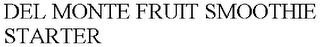 DEL MONTE FRUIT SMOOTHIE STARTER