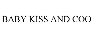 BABY KISS AND COO