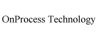 ONPROCESS TECHNOLOGY
