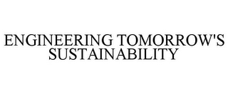ENGINEERING TOMORROW'S SUSTAINABILITY