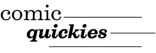 COMIC QUICKIES