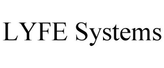 LYFE SYSTEMS