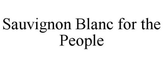 SAUVIGNON BLANC FOR THE PEOPLE