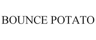 BOUNCE POTATO
