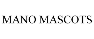 MANO MASCOTS
