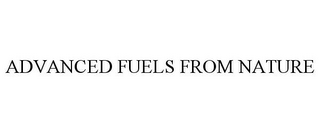 ADVANCED FUELS FROM NATURE