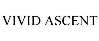 VIVID ASCENT