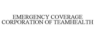 EMERGENCY COVERAGE CORPORATION OF TEAMHEALTH