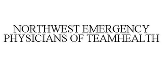 NORTHWEST EMERGENCY PHYSICIANS OF TEAMHEALTH