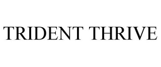 TRIDENT THRIVE