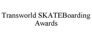 TRANSWORLD SKATEBOARDING AWARDS