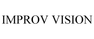 IMPROV VISION