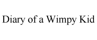 DIARY OF A WIMPY KID