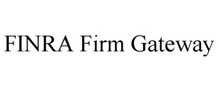 FINRA FIRM GATEWAY