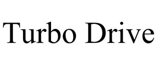 TURBO DRIVE