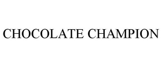 CHOCOLATE CHAMPION