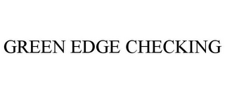 GREEN EDGE CHECKING