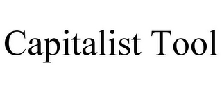 CAPITALIST TOOL