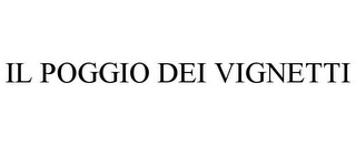 IL POGGIO DEI VIGNETTI