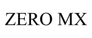 ZERO MX