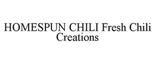 HOMESPUN CHILI FRESH CHILI CREATIONS