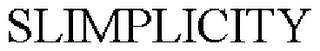 SLIMPLICITY
