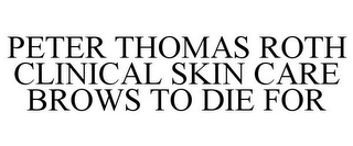 PETER THOMAS ROTH CLINICAL SKIN CARE BROWS TO DIE FOR