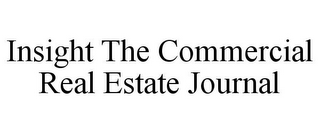 INSIGHT THE COMMERCIAL REAL ESTATE JOURNAL