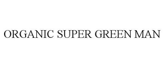 ORGANIC SUPER GREEN MAN